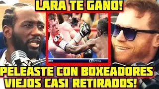 Canelo inflo su Record con Boxeadores Viejos! explico terence crawford! Erislandy Lara te Gano