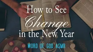 Christian ASMR Encouragement: See Change in the New Year with God&rsquo;s Grace
