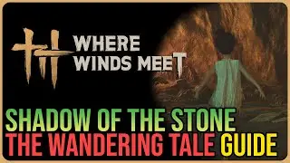 Shadow of the Stone &ndash; Where Winds Meet
