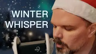 ASMR 😴 Your Personal Winter Story | Close Up Whisper | Binaural Ear to Ear | Male Voice