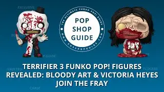 Terrifier 3 Funko Pop! Figures Revealed: Bloody Art & Victoria Heyes Join the Fray | Funko Pop! News