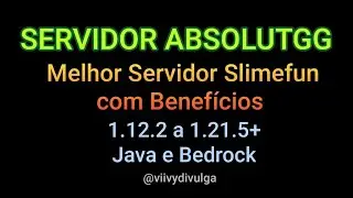 [MC ABS] SERVIDOR MINECRAFT ABSOLUTGG SURVIVAL SLIMEFUN JAVA E BEDROCK 1.12.2 A 1.21+