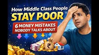How Middle Class People Stay Poor (6 Money Mistakes Nobody Talks About)