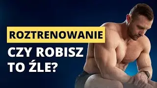 ROZTRENOWANIE - Jak i kiedy?