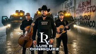Las Que Retumban El Radio: Top Corridos Bélicos Luis R Conriquez (Pa' Quemar Llanta 2026)