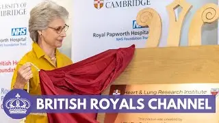Duchess of Gloucester Opens Heart and Lung Research Institute at Cambridge Campus | British Royals