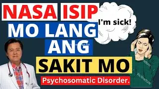 Nasa Isip Mo Lang ang Sakit Mo. - By Doc Willie Ong (Internist and Cardiologist)