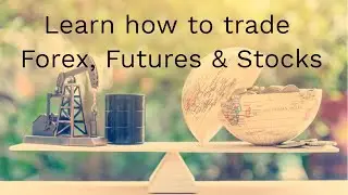 Learn how to trade Forex, Futures and Stocks and be truly diversified!