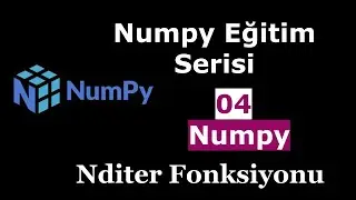 Numpy Eğitim Serisi | 04 Numpy nditer ile İterasyon