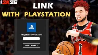 How to link & Unlink PlayStation Network With NBA 2K26 Account
