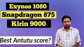 Snapdragon 875 Antutu score ? Snapdragon 875 vs Exynos 1080 vs Kirin 9000 ? Which has most Antutu?