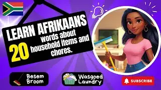 Learn Afrikaans 🇿🇦 | 20 Beginner Words for Cleaning & Chores (Easy Vocabulary Lesson)