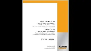 Case SR210, SR240, SV280, TR270, TR310 Tier 4B (final) and Stage IV Service Manual