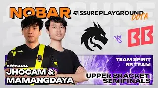 NOBAR SPIRIT vs BB bersama @jhocamtri @MamangDayaDota  - FPG2 UB SEMIFINALS