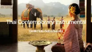 Contemporary Thai Flute | Soft Instrumental for Rest & Sleep ดนตรีไทยบรรเลง