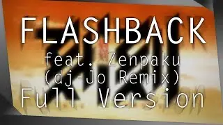 Kokkoku OP: Flashback feat. Zenpaku [ dj-Jo Remix ] Full Version