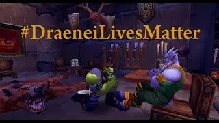 #DraeneiLivesMatter | Machinima World of WarCraft Sketch Show #12 | Fun With WoW
