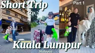 SHORT TRIP TO KUALA LUMPUR PART 1 -2026