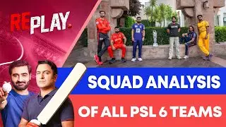 Squad Analysis Of All PSL 6 teams | PSL 10 | RePlay | DN Sport