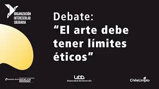 Debate “El arte debe tener límites éticos