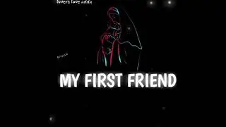 my first friend /new psy trance status/whatsapp status new/animation status/new statu/attitude statu