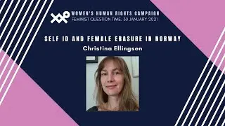 Self ID and Female Erasure in Norway - Christina Ellingsen