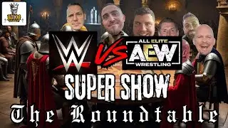 WWE vs AEW - Fantasy booking a Super Show - The Roundtable | Holla If Ya Hear Me