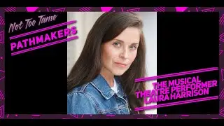 The Pathmaker Webinars   The Musical Theatre Performer  - Laura Harrison