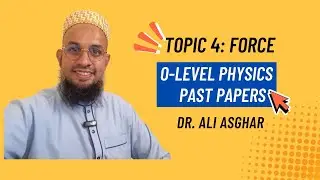 O level Physics Topic Force Part 1 -  Dr. Ali Asghar (Urdu/Hindi)