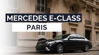Chauffeur Service from Paris - Mercedes Classe E | My Daily Driver