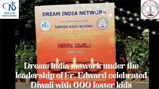 Diwali 2022 : 600 foster kids at Sophia (Dream India Network)