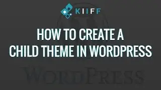 How To Create A Child Theme In Wordpress