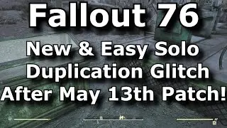 Fallout 76 New Solo Duplication Glitch After May 13th Patch! Unlimited Ammo, Junk, Aid Exploit!