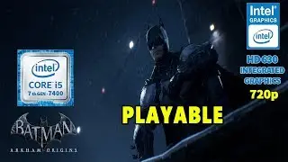 BatMan Arkham Origin - Intel Graphics HD 630 - 720p GAMING BENCHMARK - PLAYABLE