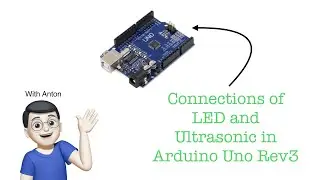 Learn the connection of the LED and Ultrasonic in Arduino Uno Rev3