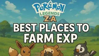 Pokemon Legends Z-A: Best Places to Farm EXP Fast!