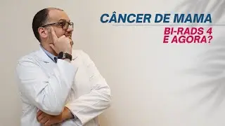 Tenho nódulo de BI-RADS 4. E agora?