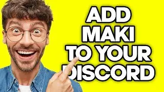 How To Add Maki to Your Discord Server (2023)