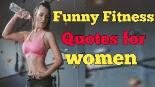 Funny Fitness Quotes for Women||gym workout||motivational video|