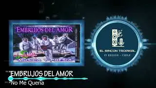 Embrujos del Amor  - No Me Queria