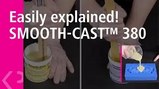 Easily explained! SMOOTH-CAST&trade; 380