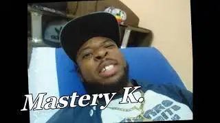 Mastery K, pleade Freestyle (mw pa diss personne)