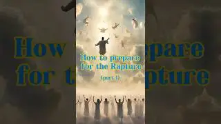 How to prepare for the Rapture! #rapture #preparation #god #jesusiscomingsoon #truth