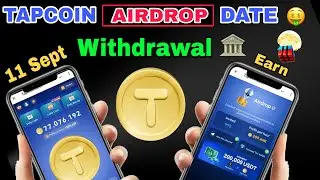 TapCoin Airdrop Confirm | TapCoin Listing Date 11 September | TapCoin Airdrop Withdrawal Process