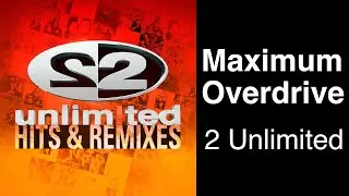 2 Unlimited - Maximum Overdrive