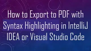 How to Export to PDF with Syntax Highlighting in IntelliJ IDEA or Visual Studio Code