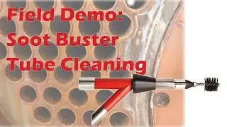 Field Demo: Soot Buster Tube Cleaner