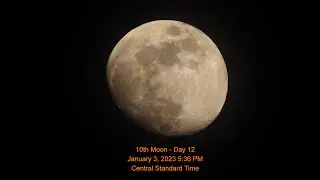Moon Phase - January 3, 2023 5:36 PM CST (10th Moon Day 12)