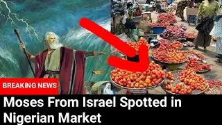BREAKING NEWS: Moses From Israel Spotted in Nigerian Market  - Nigeria News Today