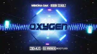 Winona Oak & Robin Schulz - Oxygen (ZIEMUŚ & DJ AVENIX BOOTLEG 2022)